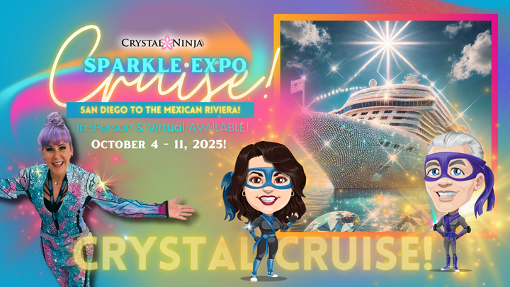 *SPARKLE EXPO💎  & Crystal Ninja Cruise! Oct. 4 - Oct. 11 2025 🚢 7-DAY MEXICAN RIVIERA 🐙